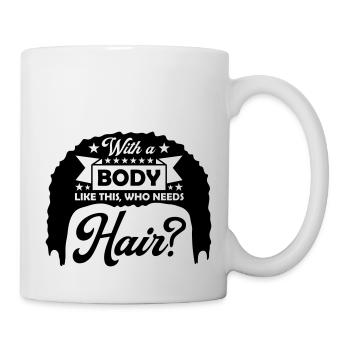 Qui a besoin de cheveux en disant - Mug blanc - blanc - Droite