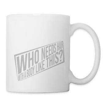 Qui a besoin de cheveux en disant - Mug blanc - blanc - Droite