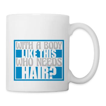 Qui a besoin de cheveux en disant - Mug blanc - blanc - Droite