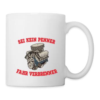 SEI KEIN PENNER FAHR VERBRENNER - Tasse - Weiß - Rechts