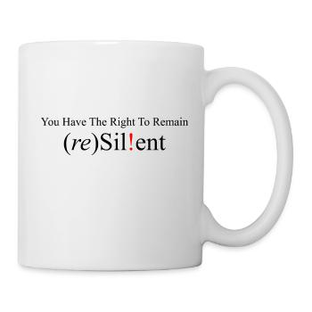 You have the right to remain (re)Silient - Mug - white - Right