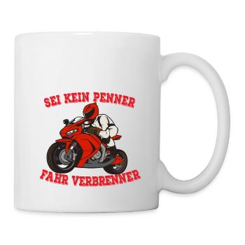 SEI KEIN PENNER FAHR VERBRENNER - Tasse - Weiß - Rechts