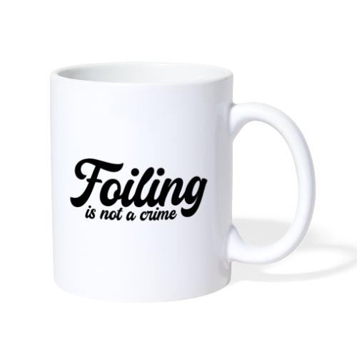 Foiling is not a crime (black print) - Mug