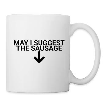 May I Suggest The Sausage - Mug - white - Right