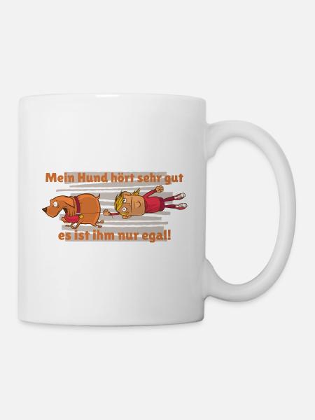 Hundeerziehung Hund lustiger Spruch mein Hund hört - Tasse - Weiß
