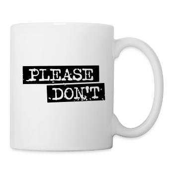 PLEASE DON'T - Mug - white - Right