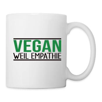 Vegan Weil Empathie - Veganer Spruch - Tasse - Weiß - Rechts