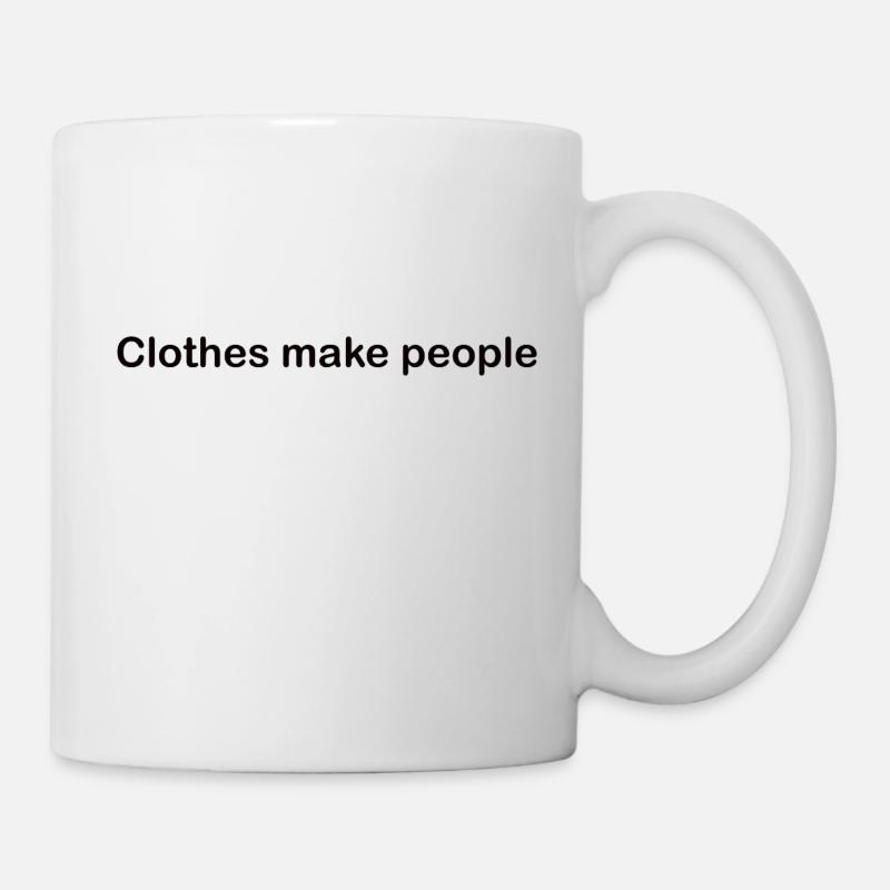 Kleider machen Leute - Tasse - Weiß
