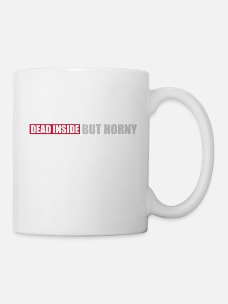 dead inside but horny - Tasse - Weiß