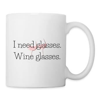 Ich brauche (Wein-)Gläser | Lustige Geschenkidee - Tasse - Weiß - Rechts