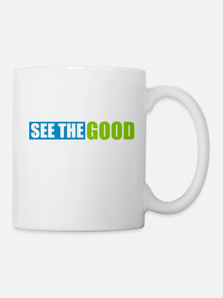 see the good Zitat - Tasse - Weiß