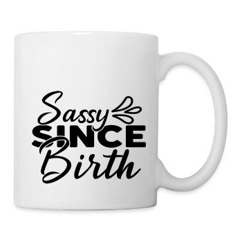 Sassy Since Birth - Mug - white - Right
