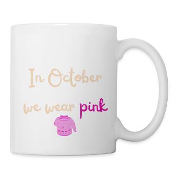 Rosa Oktober| Im Oktober tragen wir Pink - Tasse - Weiß - Rechts