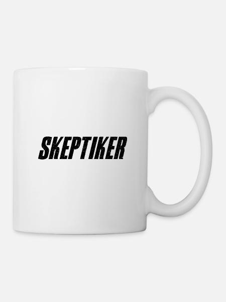 Skeptiker Statement Design Geschenkidee - Tasse - Weiß