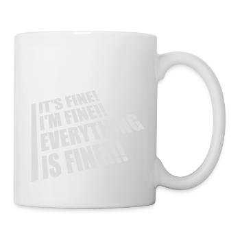 everything is fine quote - Mug - white - Right