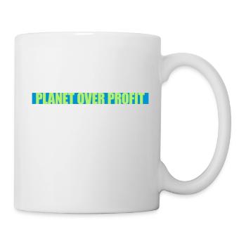 planet over profit Zitat - Tasse - Weiß - Rechts