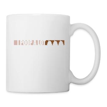 I poop a lot - Mug - white - Right