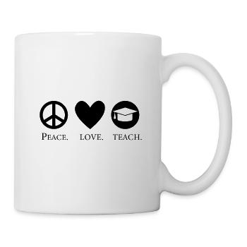 Peace Love Teach Lehrer Pädagoge - Tasse - Weiß - Rechts