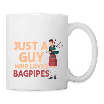 Just A Guy Who Loves Bagpipes Bagpiper Bagpiping - Tasse - Weiß - Rechts