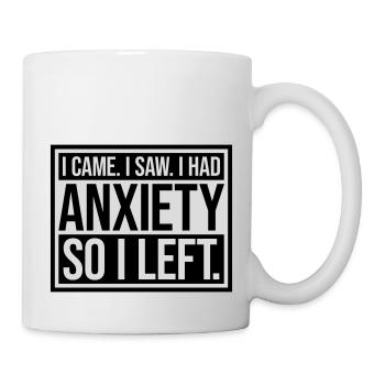 I had anxiety saying - Mug - white - Right