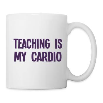 Teaching Is My Cardio - Lustiger Lehrer Spruch - Tasse - Weiß - Rechts