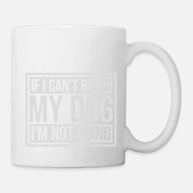 bring my dog Zitat - Tasse - Weiß