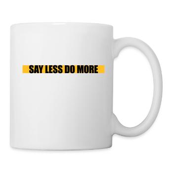 say less do more - Mug - white - Right