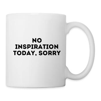 No inspiration today, sorry - Tasse - Weiß - Rechts