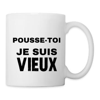 pousse-toi je suis vieux - Mug blanc - blanc - Droite