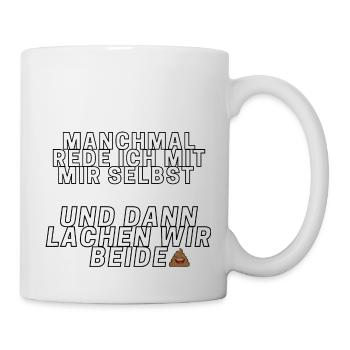 MANCHMAL REDE ICH MIT MIR SELBST. - Tasse - Weiß - Rechts