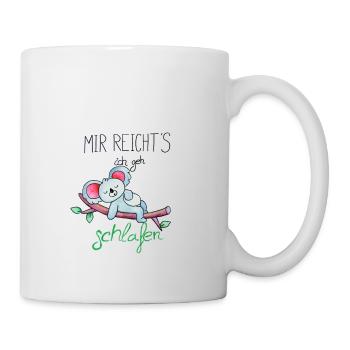 Mir reichts ich geh schlafen - Tasse - Weiß - Rechts