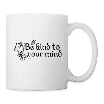 Be kind to your mind - Mug - white - Right
