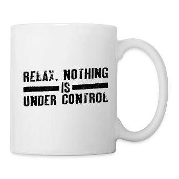 Relax, Nothing Is Under Control 19 - Mug - white - Right