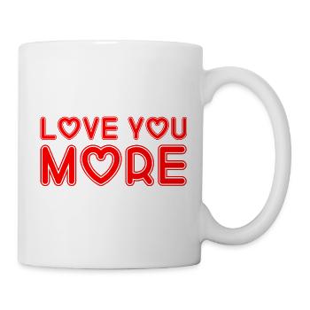 Love You More - Tasse - Weiß - Rechts