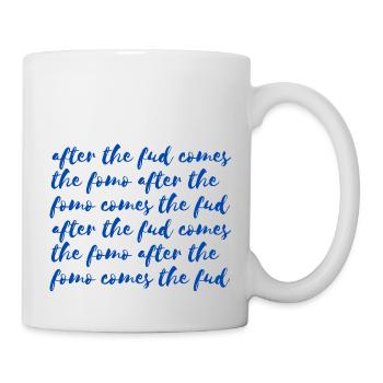 After the FUD comes the FOMO - Tasse - Weiß - Rechts