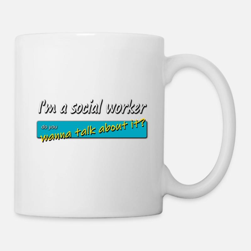 Social Worker Talk About It - Tasse - Weiß