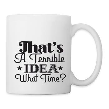 C’est une idée terrible à quelle heure? - Mug blanc - blanc - Droite