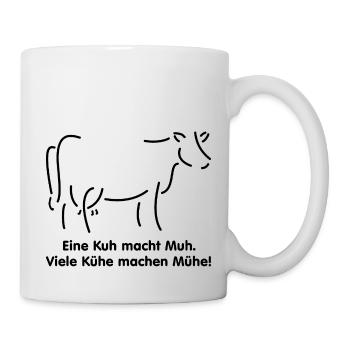 Eine Kuh mach Muh Spruch Sprichwort Geschenk Shirt - Tasse - Weiß - Rechts