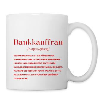 Bankkauffrau Definition - Tasse - Weiß - Rechts
