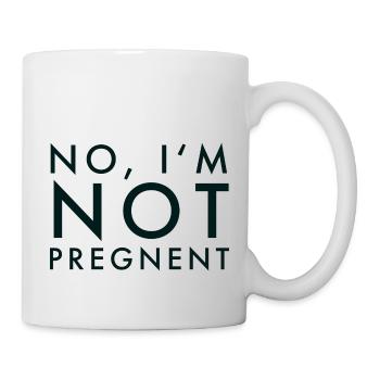 Ich bin nicht schwanger! - Tasse - Weiß - Rechts