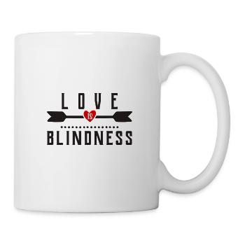 Love Is Blindness - Liebe ist Blindheit - Tasse - Weiß - Rechts