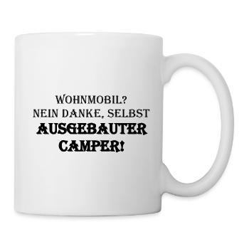 Wohnmobil Nein danke selbst ausgebauter Camper - Tasse - Weiß - Rechts