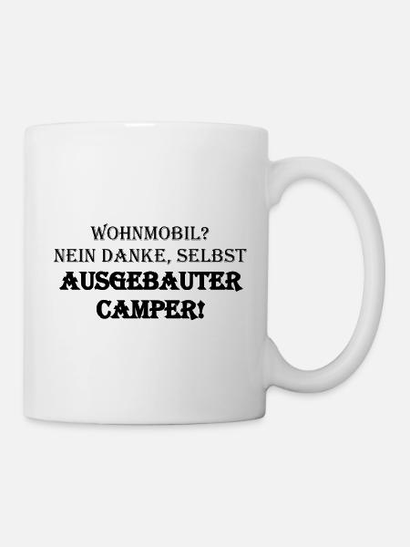 Wohnmobil Nein danke selbst ausgebauter Camper - Tasse - Weiß