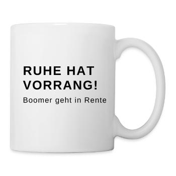 Ruhe hat Vorrang Boomer geht in Rente - Tasse - Weiß - Rechts