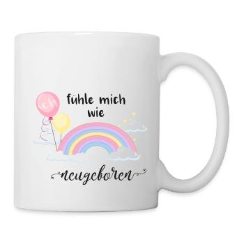 Ich fühle mich wie neugeboren Mädchen - Tasse - Weiß - Rechts