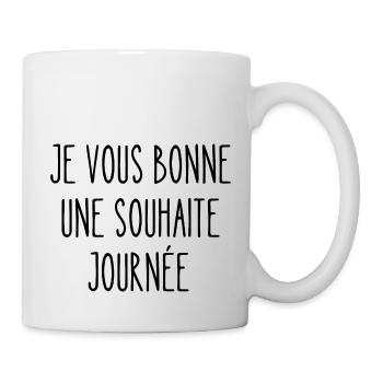 je vous bonne une souhaite journée - Mug blanc - blanc - Droite