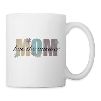 Mom has the answer - Mug - white - Right