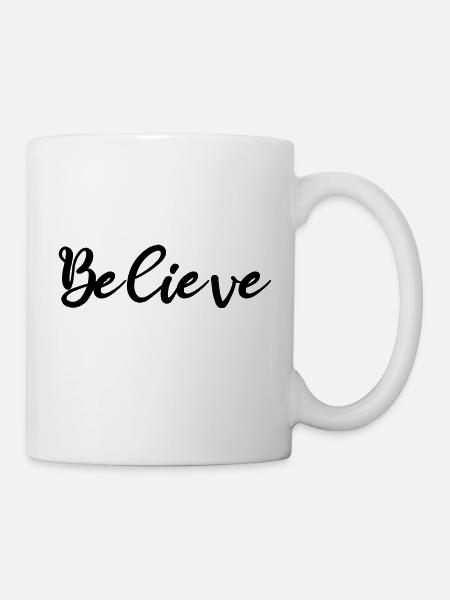 Believe - Tasse - Weiß