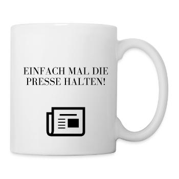 Einfach mal die Presse halten... Zeitung halt... - Tasse - Weiß - Rechts