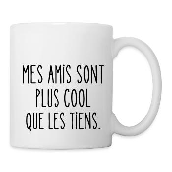 mes amis sont plus cool que les tiens - Mug blanc - blanc - Droite